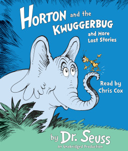 Horton and the Kwuggerbug and more Lost Stories:  (AudioBook) (CD) - ISBN: 9781101916490