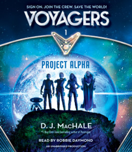 Voyagers: Project Alpha (Book 1):  (AudioBook) (CD) - ISBN: 9781101916742