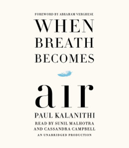 When Breath Becomes Air:  (AudioBook) (CD) - ISBN: 9781524708146