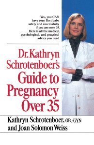 Dr. Kathryn Schrotenboer's Guide to Pregnancy Over 35:  - ISBN: 9780345313478