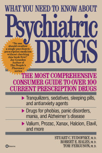 What You Need to Know About Psychiatric Drugs: The Most Comprehensive Consumer Guide to Over 100 Current Prescription Drugs - ISBN: 9780345373342