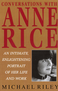 Conversations with Anne Rice: An Intimate, Enlightening Portrait of Her Life and Work - ISBN: 9780345396365