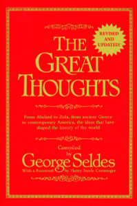 The Great Thoughts, Revised and Updated: From Abelard to Zola, from Ancient Greece to Contemporary America, the Ideas That Have Shaped the History of the World - ISBN: 9780345404282