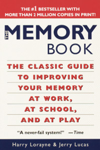 The Memory Book: The Classic Guide to Improving Your Memory at Work, at School, and at Play - ISBN: 9780345410023