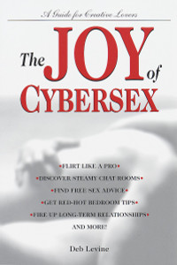 The Joy of Cybersex: A Creative Guide for Lovers - ISBN: 9780345425805
