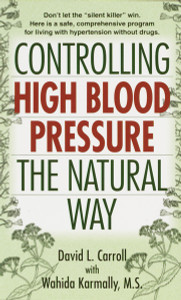 Controlling High Blood Pressure the Natural Way: Don't Let the "Silent Killer" Win - ISBN: 9780345431462