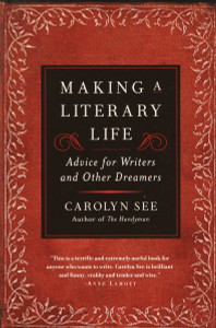 Making a Literary Life: Advice for Writers and Other Dreamers - ISBN: 9780345440464