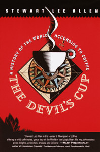 The Devil's Cup: A History of the World According to Coffee - ISBN: 9780345441492