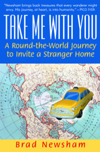 Take Me With You: A Round-the-World Journey to Invite a Stranger Home - ISBN: 9780345449122