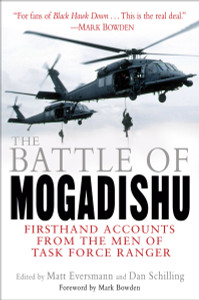 The Battle of Mogadishu: Firsthand Accounts from the Men of Task Force Ranger - ISBN: 9780345459664