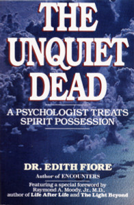 The Unquiet Dead: A Psychologist Treats Spirit Possession - ISBN: 9780345460875