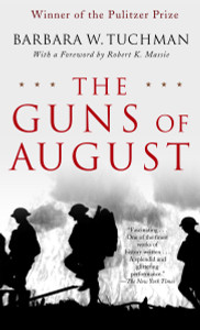 The Guns of August: The Pulitzer Prize-Winning Classic About the Outbreak of World War I - ISBN: 9780345476098