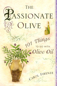 The Passionate Olive: 101 Things to Do with Olive Oil - ISBN: 9780345476760