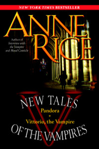 New Tales of the Vampires: includes Pandora and Vittorio the Vampire - ISBN: 9780345476869