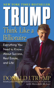 Trump: Think Like a Billionaire: Everything You Need to Know About Success, Real Estate, and Life - ISBN: 9780345481405