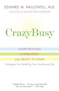 CrazyBusy: Overstretched, Overbooked, and About to Snap! Strategies for Handling Your Fast-Paced Life - ISBN: 9780345482440