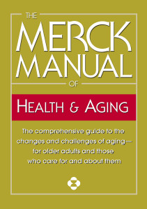 The Merck Manual of Health & Aging: The comprehensive guide to the changes and challenges of aging-for older adults and those who care for and about them - ISBN: 9780345482747