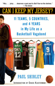 Can I Keep My Jersey?: 11 Teams, 5 Countries, and 4 Years in My Life as a Basketball Vagabond - ISBN: 9780345495709