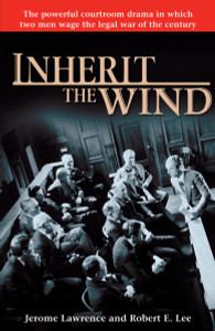 Inherit the Wind: The Powerful Courtroom Drama in which Two Men Wage the Legal War of the Century - ISBN: 9780345501035