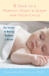 5 Days to a Perfect Night's Sleep for Your Child: The Secrets to Making Bedtime a Dream - ISBN: 9780345501806