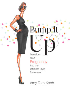 Bump It Up: Transform Your Pregnancy into the Ultimate Style Statement - ISBN: 9780345514479