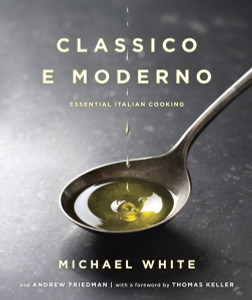 Classico e Moderno: Essential Italian Cooking - ISBN: 9780345530523