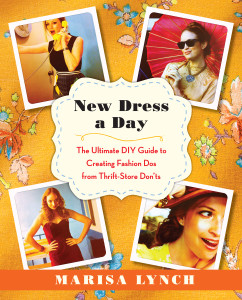 New Dress a Day: The Ultimate DIY Guide to Creating Fashion Dos from Thrift-Store Don'ts - ISBN: 9780345532886