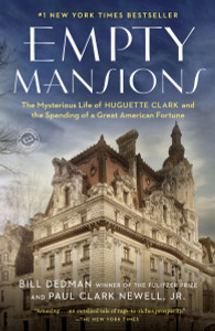 Empty Mansions: The Mysterious Life of Huguette Clark and the Spending of a Great American Fortune - ISBN: 9780345534538