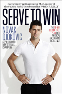 Serve to Win: The 14-Day Gluten-Free Plan for Physical and Mental Excellence - ISBN: 9780345548986