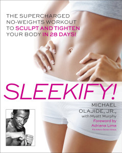 Sleekify!: The Supercharged No-Weights Workout to Sculpt and Tighten Your Body in 28 Days! - ISBN: 9780345549679