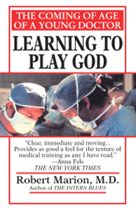 Learning to Play God: The Coming of Age of a Young Doctor - ISBN: 9780449007440
