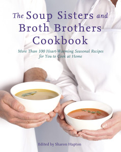 The Soup Sisters and Broth Brothers Cookbook: More than 100 Heart-Warming Seasonal Recipes for You to Cook at Home - ISBN: 9780449016428