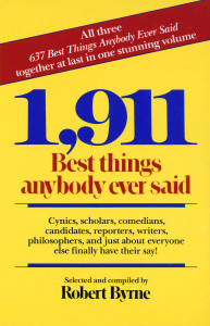 1,911 Best Things Anybody Ever Said: Cynics, Scholars, Comedians, Candidates, Reporters, Writers, Philosophers, and Just About Everyone Else Finally Have Their Say! - ISBN: 9780449902851