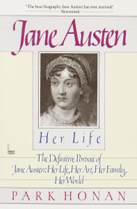 Jane Austen: Her Life: The Definitive Portrait of Jane Austen: Her Life, Her Art, Her Family, Her World - ISBN: 9780449903193