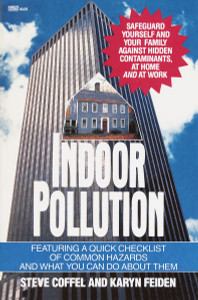 Indoor Pollution: Safeguard Yourself and Your Family Against Hidden Contaminants, at Home and at Work - ISBN: 9780449904763