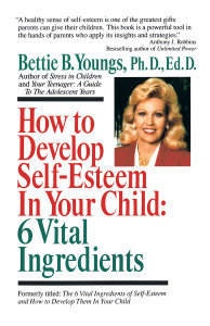 How to Develop Self-Esteem in Your Child: 6 Vital Ingredients: 6 Vital Ingredients - ISBN: 9780449906873