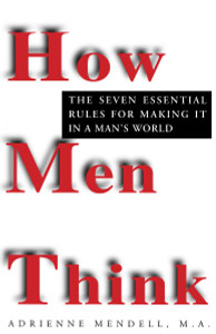 How Men Think: The Seven Essential Rules for Making It in a Man's World - ISBN: 9780449909782