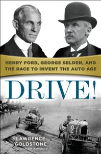 Drive!: Henry Ford, George Selden, and the Race to Invent the Auto Age - ISBN: 9780553394184