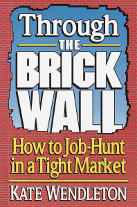 Through the Brick Wall: How to Job-Hunt in a Tight Market - ISBN: 9780679744986