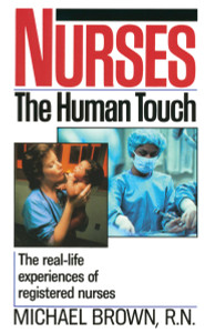 Nurses: The Real-Life Experiences of Registered Nurses - ISBN: 9780804108003