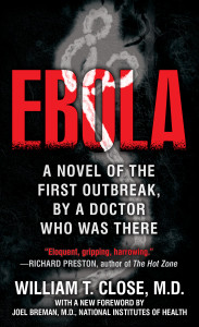 Ebola: A novel of the first outbreak, by a doctor who was there - ISBN: 9780804114325
