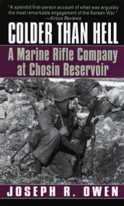 Colder Than Hell: A Marine Rifle Company at Chosin Reservoir: A Marine Rifle Company at Chosin Reservoir - ISBN: 9780804116978