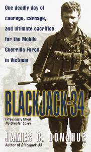 Blackjack-34 (previously titled No Greater Love): One Deadly Day of Courage, Carnage, and Ultimate Sacrifice for the Mobile Guerrilla Force in Vietnam - ISBN: 9780804117654