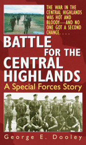 Battle for the Central Highlands: A Special Forces Story - ISBN: 9780804119399