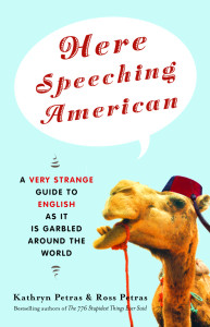 Here Speeching American: A Very Strange Guide to English as It Is Garbled Around the World - ISBN: 9780812973150