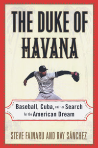 The Duke of Havana: Baseball, Cuba, and the Search for the American Dream - ISBN: 9780812992564