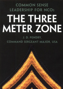 The Three Meter Zone: Common Sense Leadership for NCOs - ISBN: 9780891417286