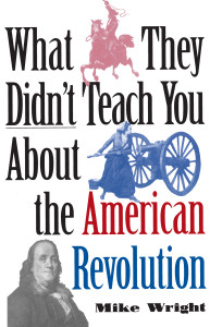 What They Didn't Teach You About the American Revolution:  - ISBN: 9780891417460