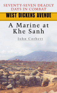 West Dickens Avenue: A Marine at Khe Sanh - ISBN: 9780891418351