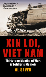 Xin Loi, Viet Nam: Thirty-one Months of War: A Soldier's Memoir - ISBN: 9780891418566